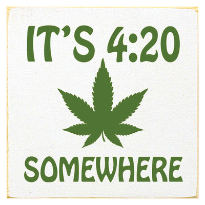 It's 420 Somewhere Sign - Creations and Collections