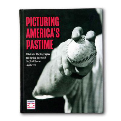 Picturing America's Pastime: Historic Photography from the Baseball Hall of Fame Archives - Creations and Collections