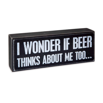 I Wonder If Beer Thinks About Me Too Box Sign - Creations and Collections
