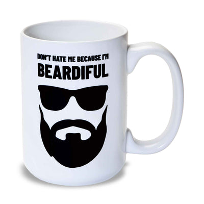 Coffee mug that reads Don't hate me because I'm beardiful